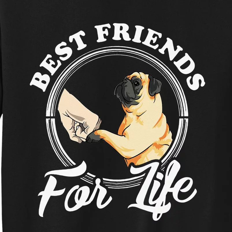 Pug Dog Lover Design Best Friends For Life Funny Pug Tall Sweatshirt