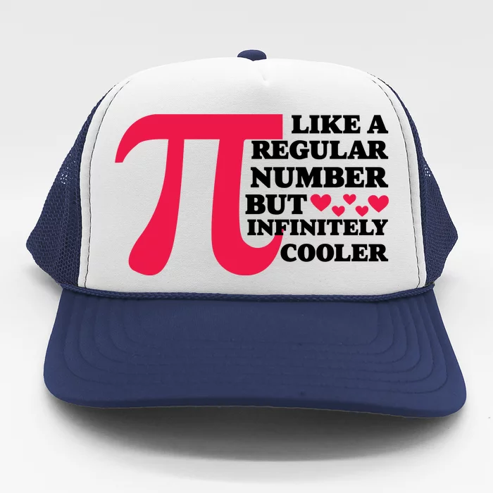 Pi Day Like A Regular Number But Infinitely Cooler Funny Trucker Hat