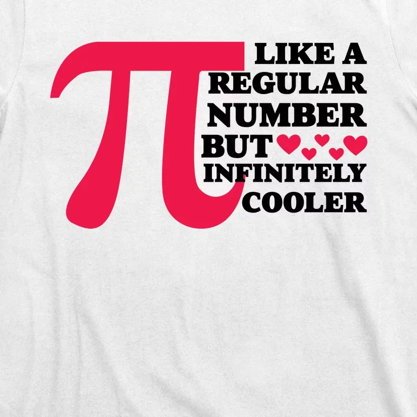 Pi Day Like A Regular Number But Infinitely Cooler Funny T-Shirt