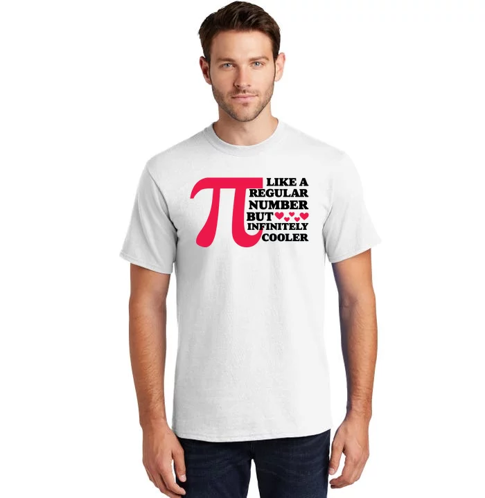 Pi Day Like A Regular Number But Infinitely Cooler Funny Tall T-Shirt