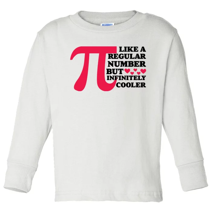 Pi Day Like A Regular Number But Infinitely Cooler Funny Toddler Long Sleeve Shirt