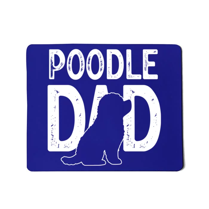 Poodle Dog Lover Funny Cute Puppy Dad Father Cute Gift Mousepad