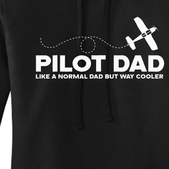 Pilot Dad Like Normal Dad But Cooler Airplane Pilot Dad Women's Pullover Hoodie