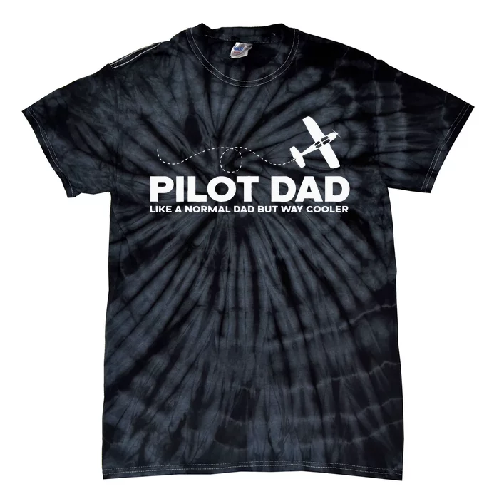 Pilot Dad Like Normal Dad But Cooler Airplane Pilot Dad Tie-Dye T-Shirt