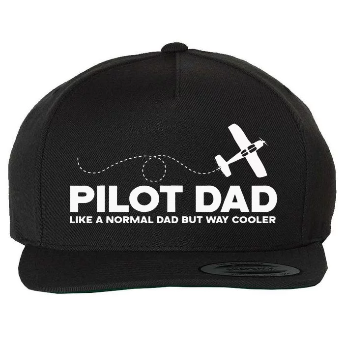 Pilot Dad Like Normal Dad But Cooler Airplane Pilot Dad Wool Snapback Cap