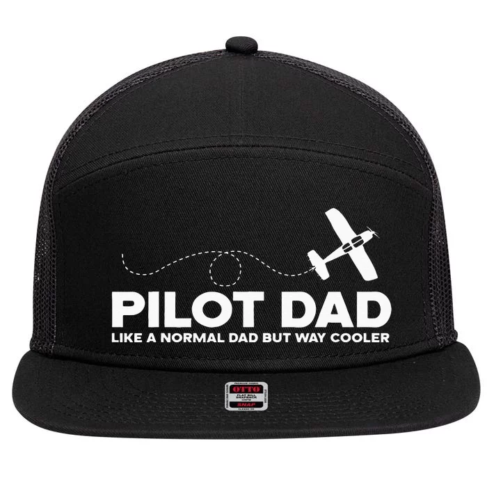 Pilot Dad Like Normal Dad But Cooler Airplane Pilot Dad 7 Panel Mesh Trucker Snapback Hat