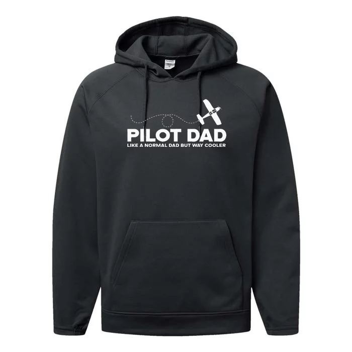 Pilot Dad Like Normal Dad But Cooler Airplane Pilot Dad Performance Fleece Hoodie