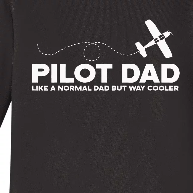 Pilot Dad Like Normal Dad But Cooler Airplane Pilot Dad Baby Long Sleeve Bodysuit