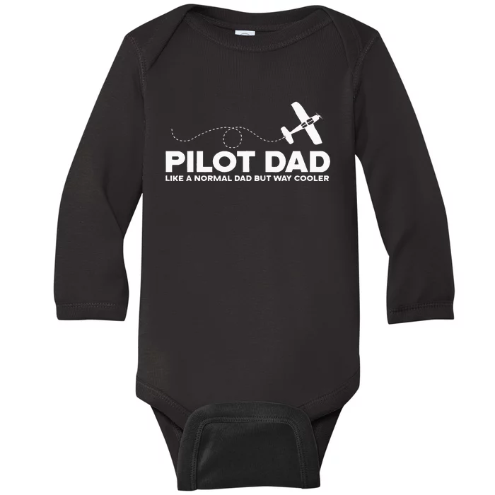 Pilot Dad Like Normal Dad But Cooler Airplane Pilot Dad Baby Long Sleeve Bodysuit