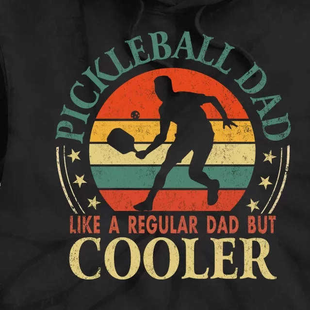 Pickleball Dad Like A Regular Dad But Cooler The Dink Father Tie Dye Hoodie