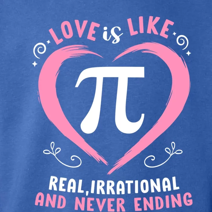 Pi Day Love Is Like Pi Never Ending Teachers Valentines Cute Gift Toddler Hoodie