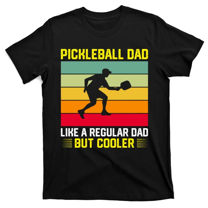 Pickleball Dad Like A Regular Dad But Cooler Vintage Retro T-Shirt