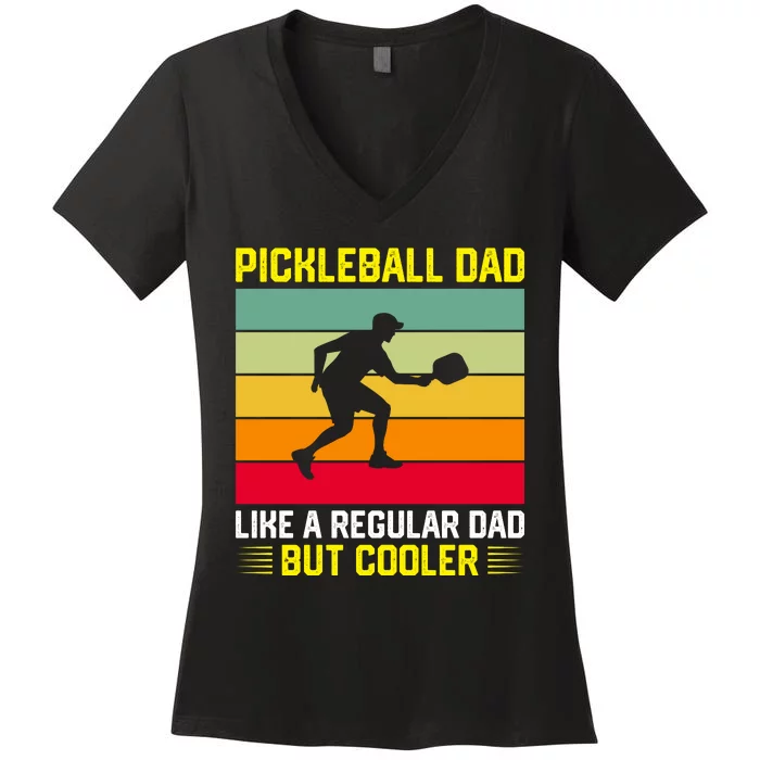 Pickleball Dad Like A Regular Dad But Cooler Vintage Retro Women's V-Neck T-Shirt