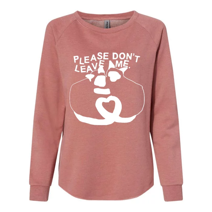 Please DonT Leave Me Racoon Womens California Wash Sweatshirt