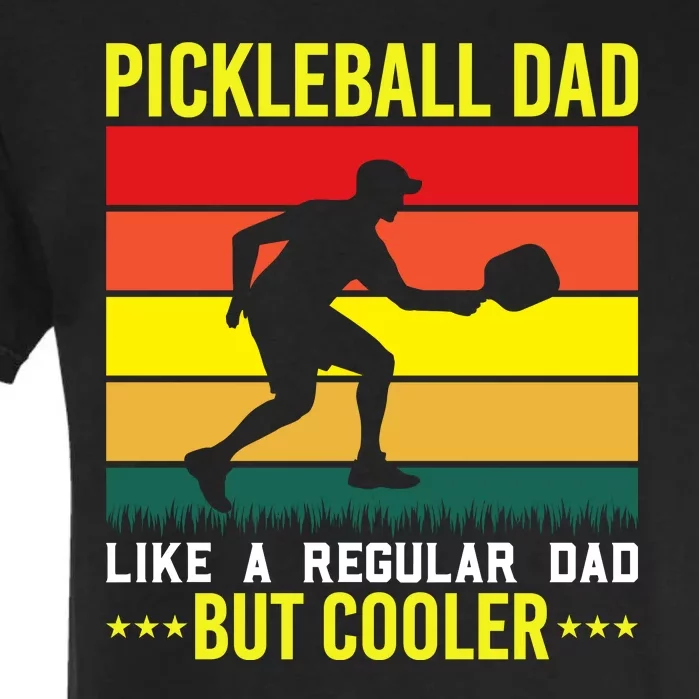 Pickleball Dad Like A Regular Dad But Cooler Garment-Dyed Heavyweight T-Shirt