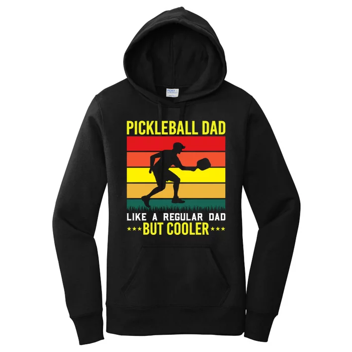 Pickleball Dad Like A Regular Dad But Cooler Women's Pullover Hoodie