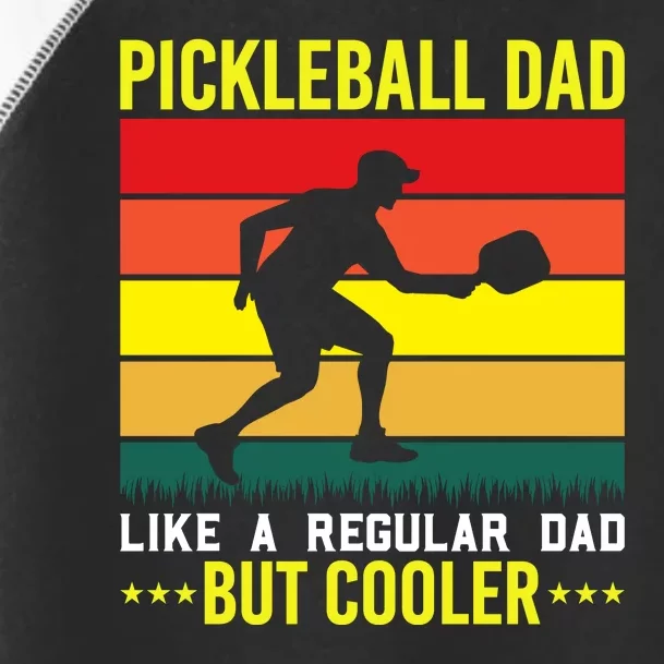 Pickleball Dad Like A Regular Dad But Cooler Toddler Fine Jersey T-Shirt