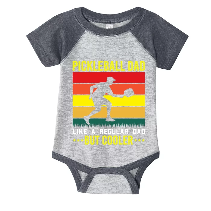 Pickleball Dad Like A Regular Dad But Cooler Infant Baby Jersey Bodysuit