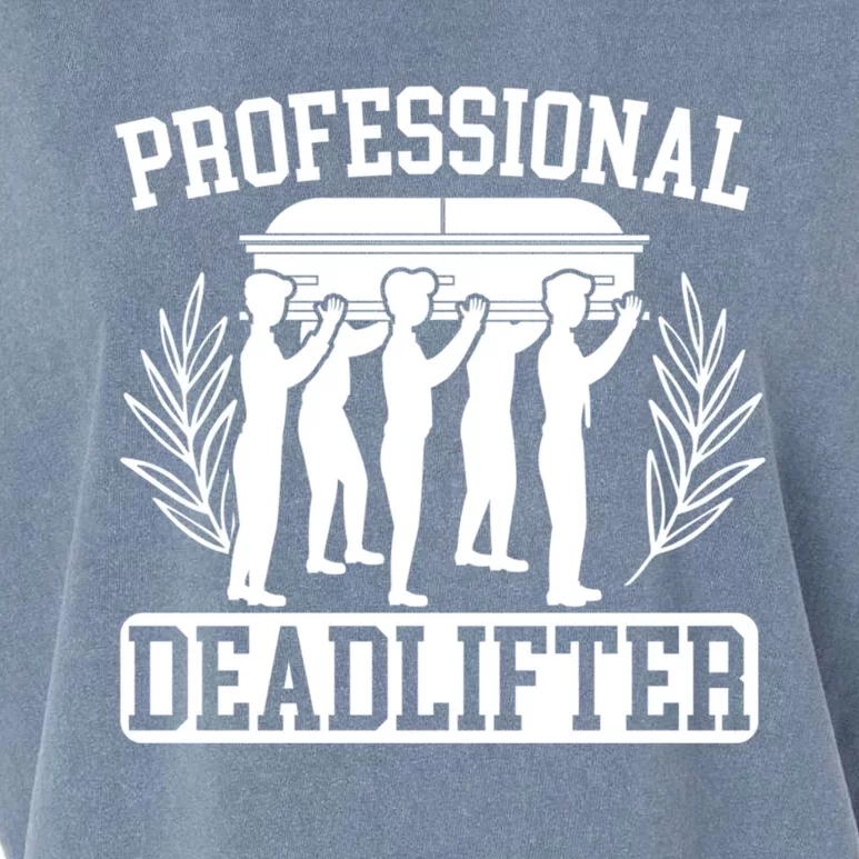 Professional Deadlifter Last Responder Mortician Funeral Cool Gift Garment-Dyed Women's Muscle Tee