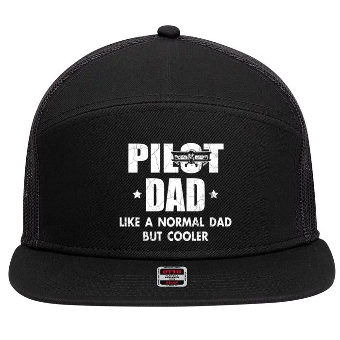 Pilot Dad Like A Normal Dad But Cooler 7 Panel Mesh Trucker Snapback Hat