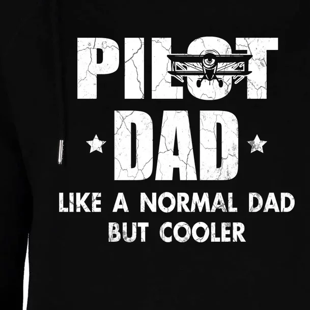 Pilot Dad Like A Normal Dad But Cooler Womens Funnel Neck Pullover Hood