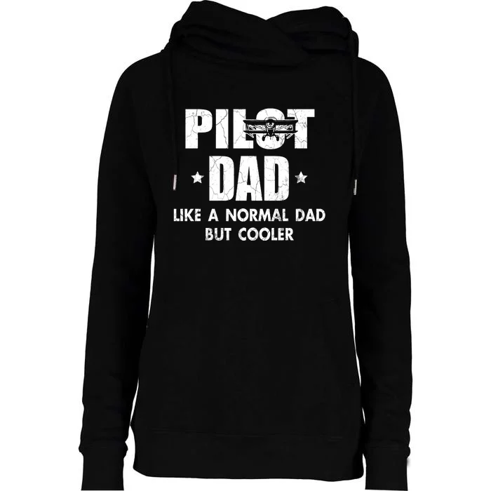 Pilot Dad Like A Normal Dad But Cooler Womens Funnel Neck Pullover Hood