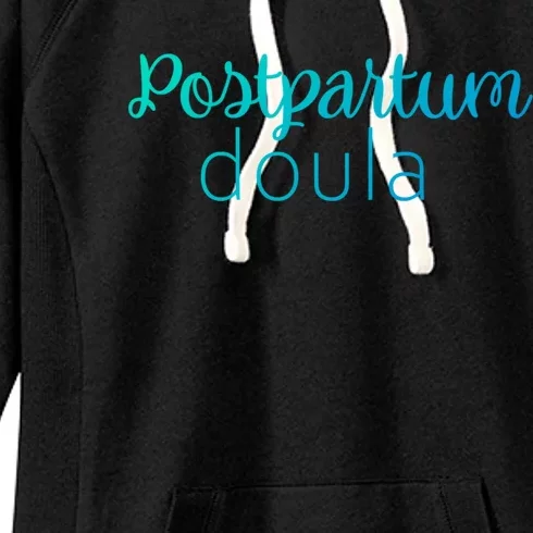 Postpartum Doula Labor Coach Birth Companion Labor Pregnancy Meaningful Gift Women's Fleece Hoodie