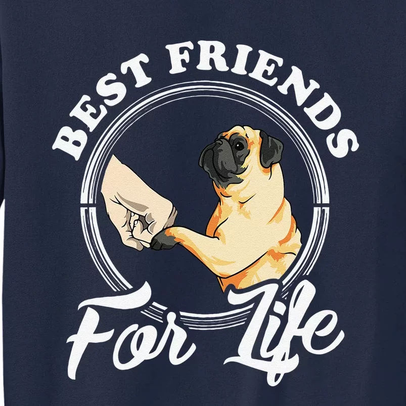 Pug Dog Lover Design Best Friends For Life Funny Pug Tall Sweatshirt