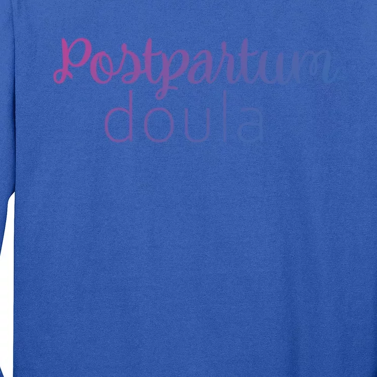 Postpartum Doula Labor Coach Birth Companion Labor Pregnancy Meaningful Gift Long Sleeve Shirt