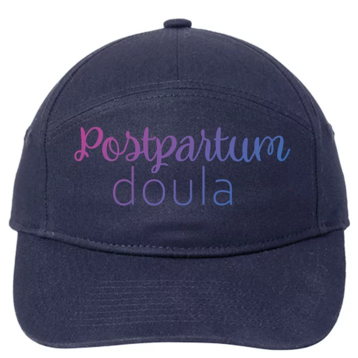 Postpartum Doula Labor Coach Birth Companion Labor Pregnancy Meaningful Gift 7-Panel Snapback Hat