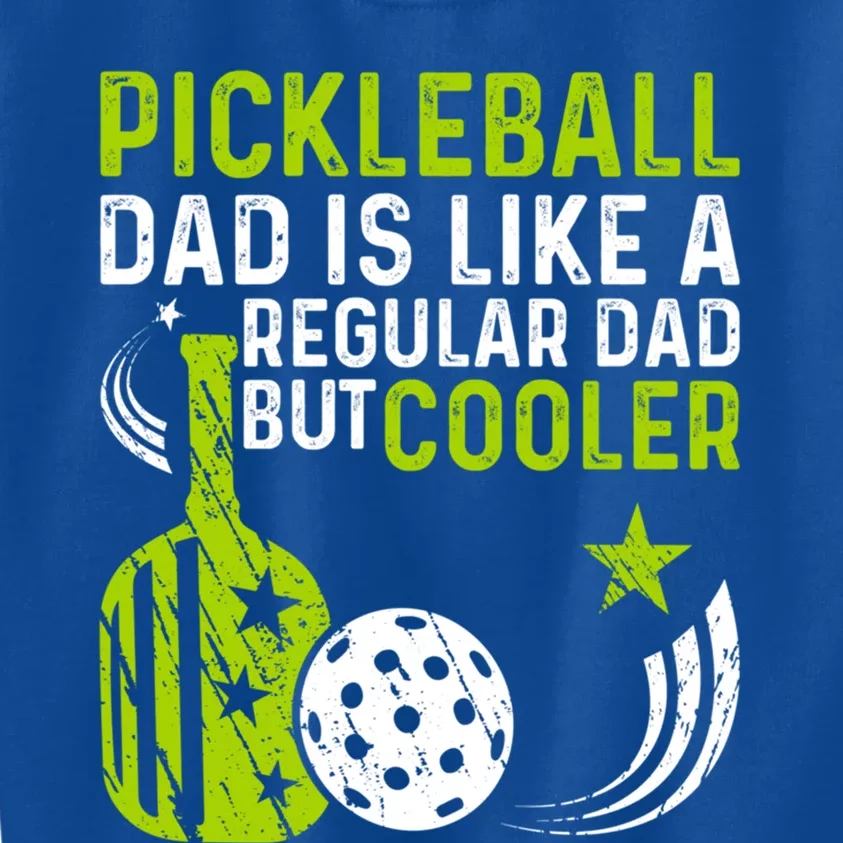 Pickleball Dad Like A Regular Dad But Cooler FatherS Day Gift Kids Sweatshirt