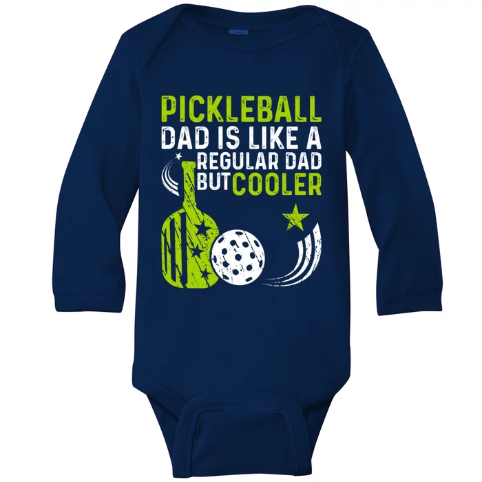 Pickleball Dad Like A Regular Dad But Cooler FatherS Day Gift Baby Long Sleeve Bodysuit