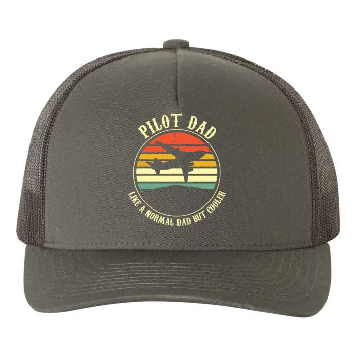 Pilot Dad Like A Normal Dad But Cooler Fathers Day Yupoong Adult 5-Panel Trucker Hat