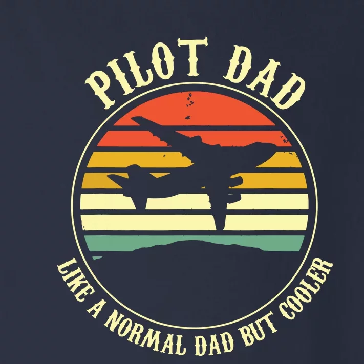 Pilot Dad Like A Normal Dad But Cooler Fathers Day Toddler Long Sleeve Shirt