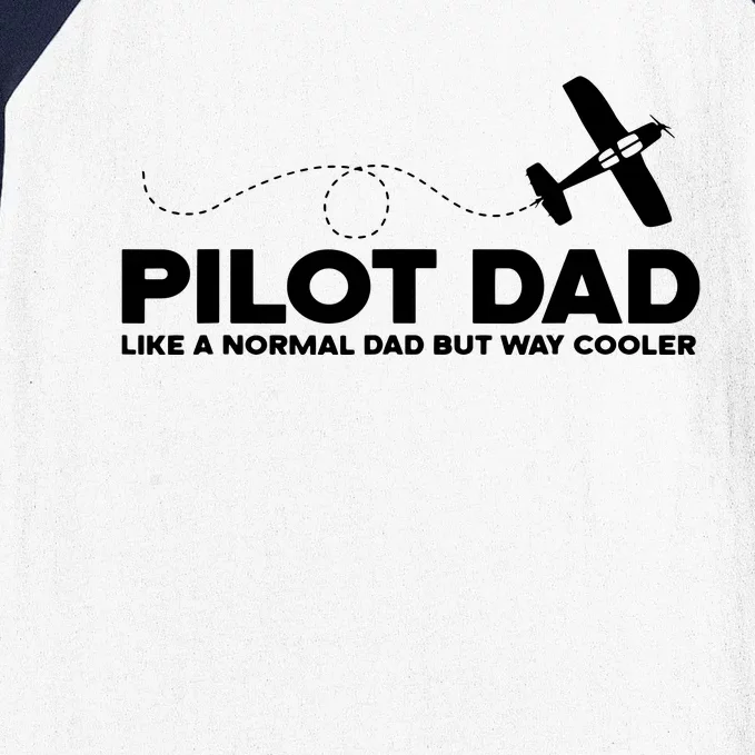 Pilot Dad Like Normal Dad But Cooler Airplane Pilot Dad Baseball Sleeve Shirt