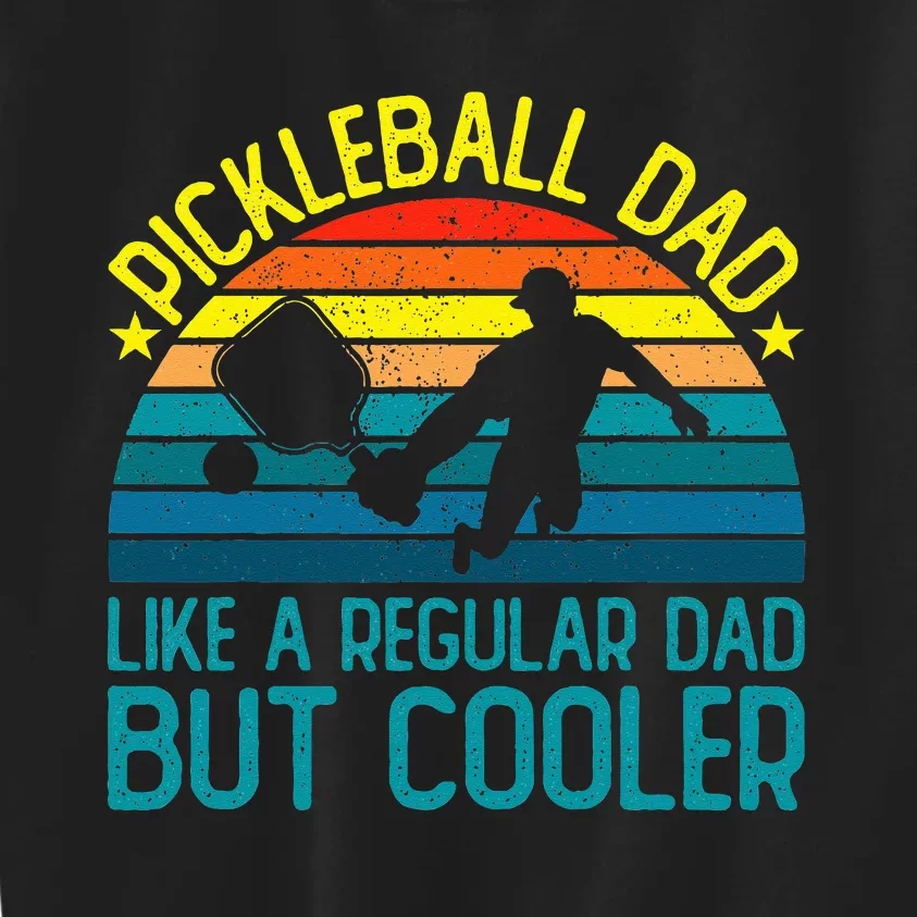 Pickleball Dad Like A Regular Dad But Cooler Kids Sweatshirt