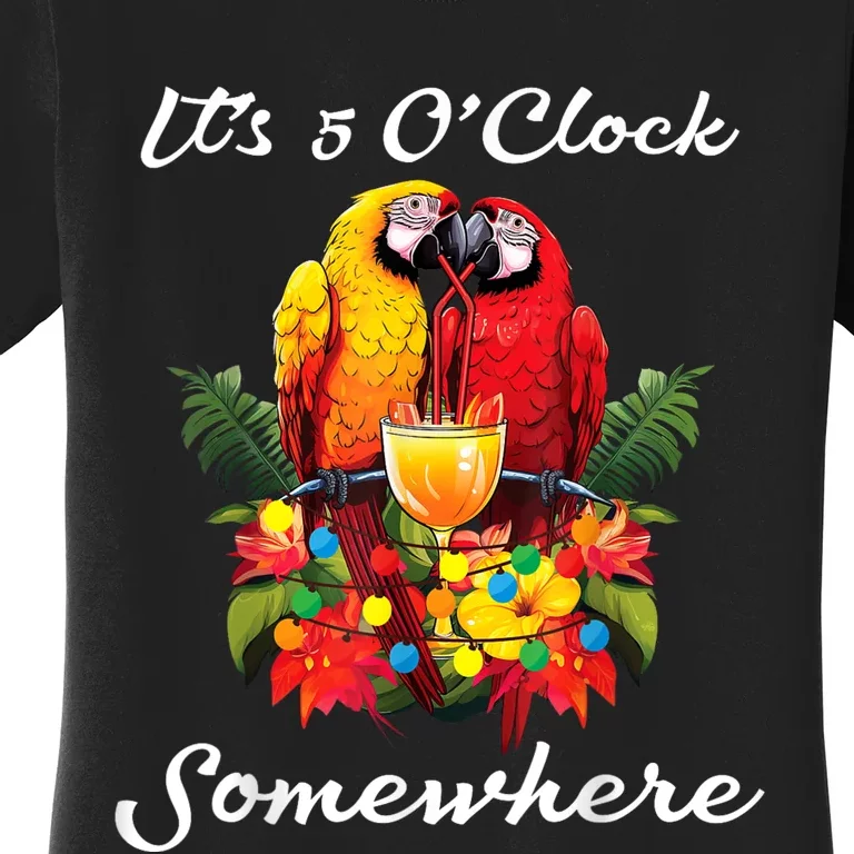 Parrots Drinking Margarita Its 5 Oclock Somewhere Funny Women's T-Shirt