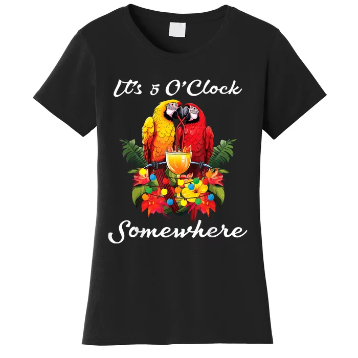 Parrots Drinking Margarita Its 5 Oclock Somewhere Funny Women's T-Shirt