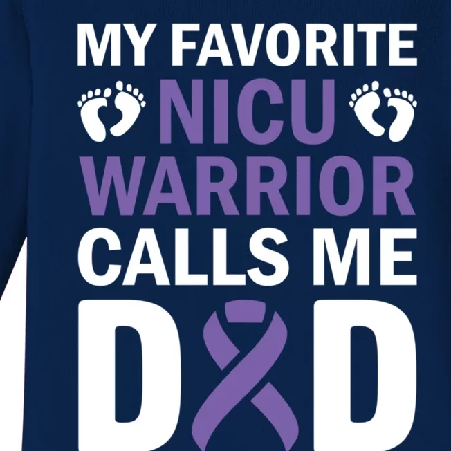 Proud Daddy My Favorite Nicu Warrior Calls Me Preemie Dad Funny Gift Baby Long Sleeve Bodysuit