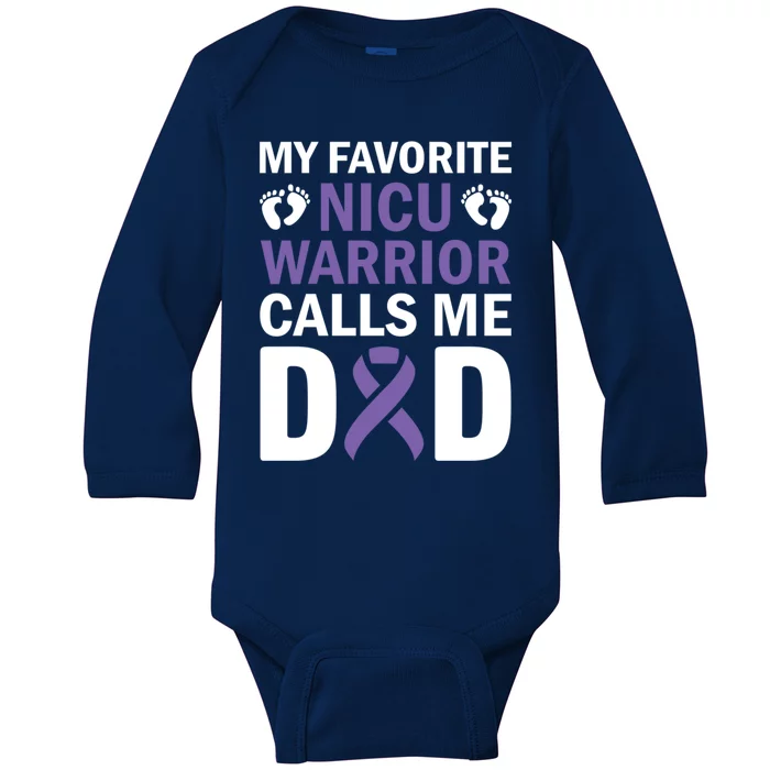 Proud Daddy My Favorite Nicu Warrior Calls Me Preemie Dad Funny Gift Baby Long Sleeve Bodysuit