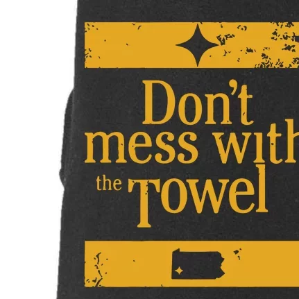 Pittsburgh Don’T Mess With The Towel Doggie 3-End Fleece Hoodie