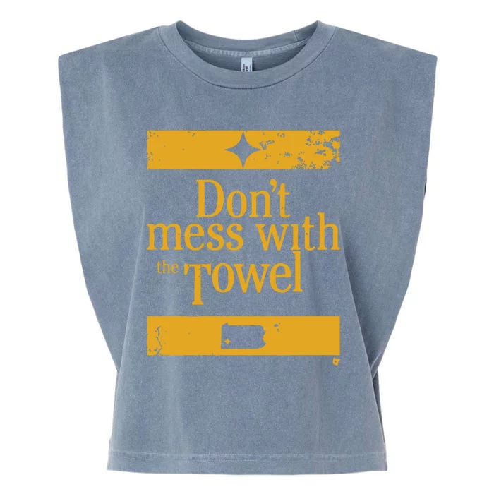 Pittsburgh Don’T Mess With The Towel Garment-Dyed Women's Muscle Tee