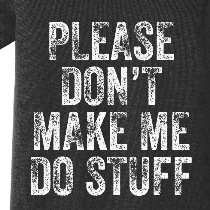 PLEASE DON’T MAKE ME DO STUFF Lazy Nager Graduation Baby Bodysuit