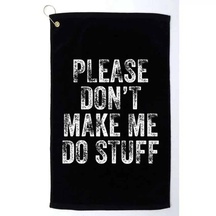 PLEASE DON’T MAKE ME DO STUFF Lazy Nager Graduation Platinum Collection Golf Towel