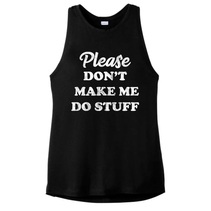 Please Don't Make Me Do Stuff Ladies Tri-Blend Wicking Tank