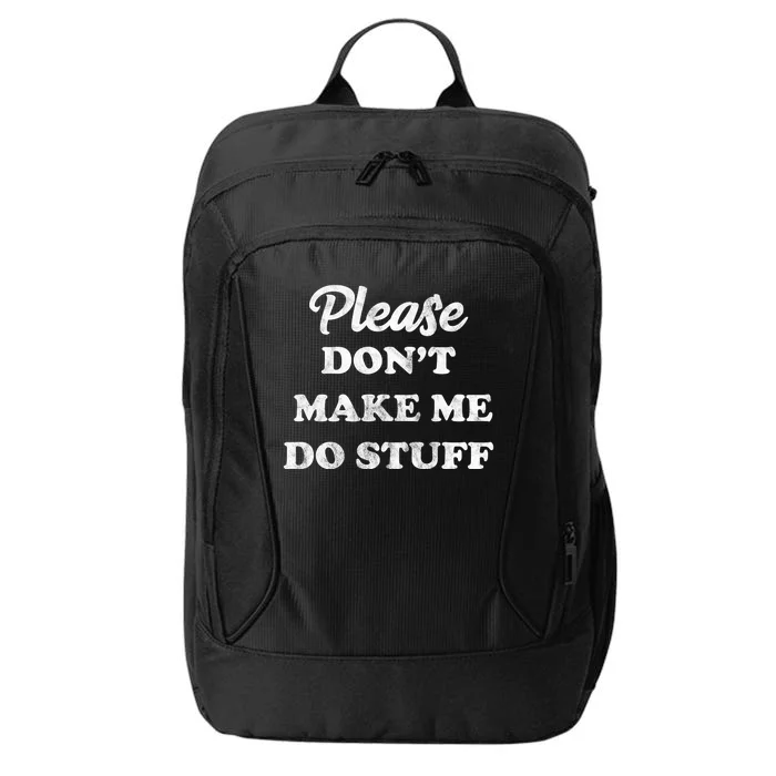 Please Don't Make Me Do Stuff City Backpack