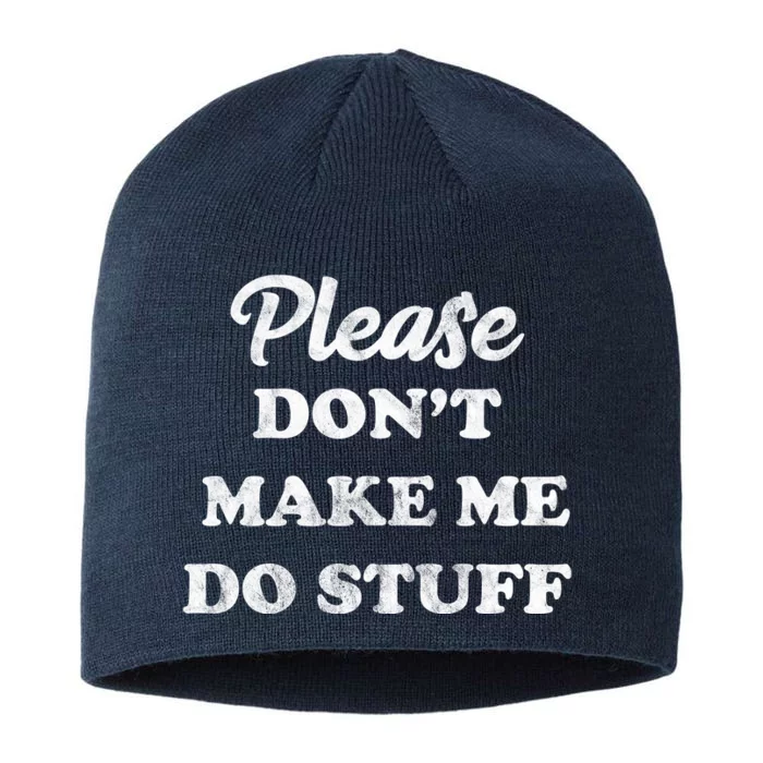 Please Don't Make Me Do Stuff 8 1/2in Sustainable Knit Beanie