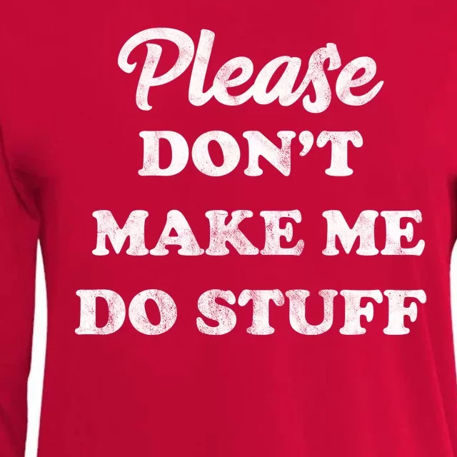 Please Don't Make Me Do Stuff Womens Cotton Relaxed Long Sleeve T-Shirt