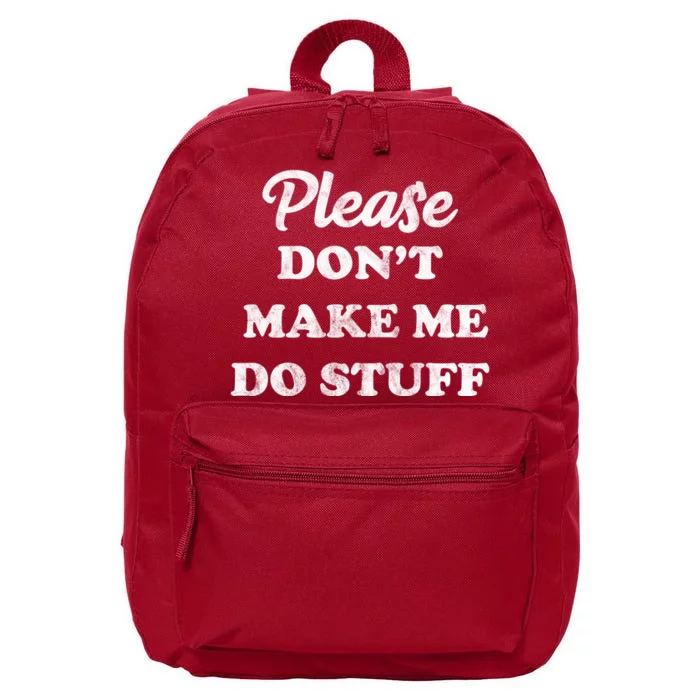 Please Don't Make Me Do Stuff 16 in Basic Backpack