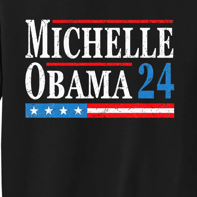 Political Democrat Michelle Obama 2024 Presidential Election Tall Sweatshirt